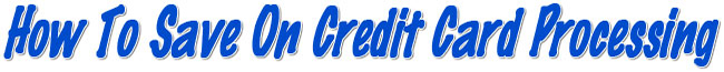 Save on credit card processing